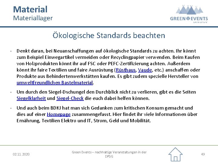 Materiallager Ökologische Standards beachten - Denkt daran, bei Neuanschaffungen auf ökologische Standards zu achten.