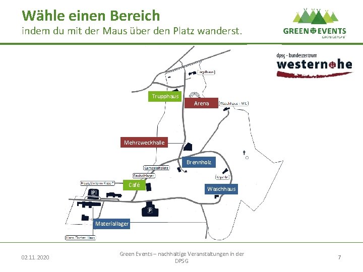 Wähle einen Bereich indem du mit der Maus über den Platz wanderst. Trupphaus Arena