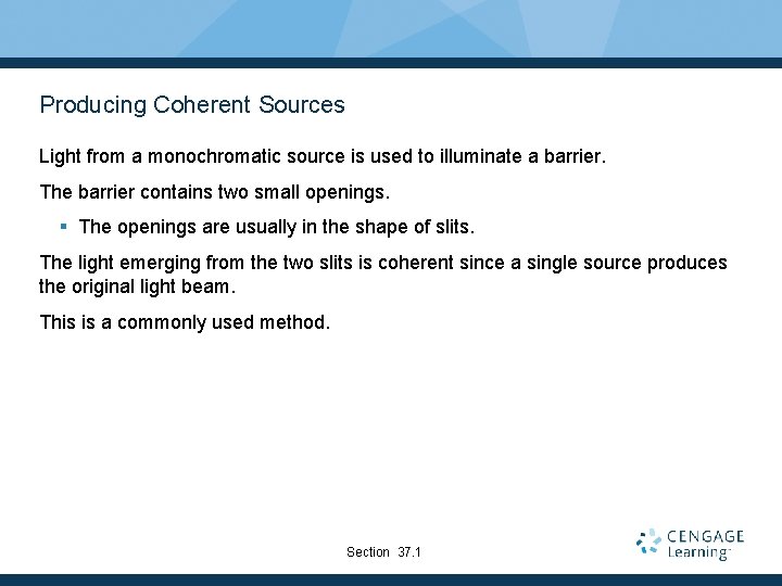 Producing Coherent Sources Light from a monochromatic source is used to illuminate a barrier.