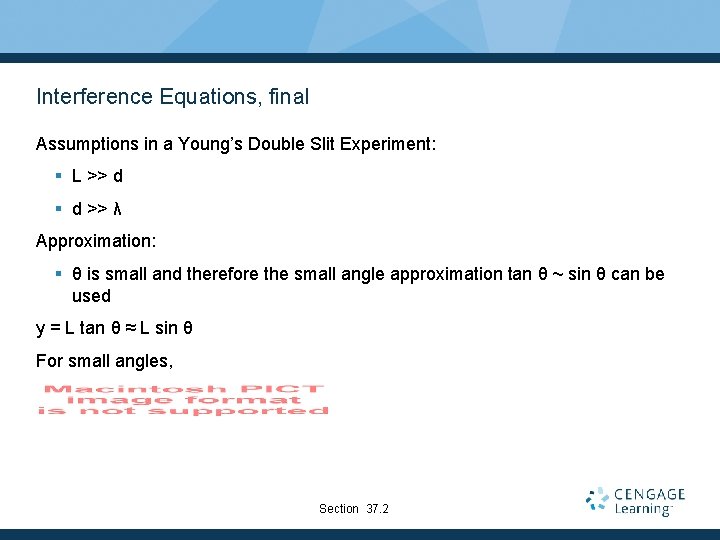 Interference Equations, final Assumptions in a Young’s Double Slit Experiment: § L >> d