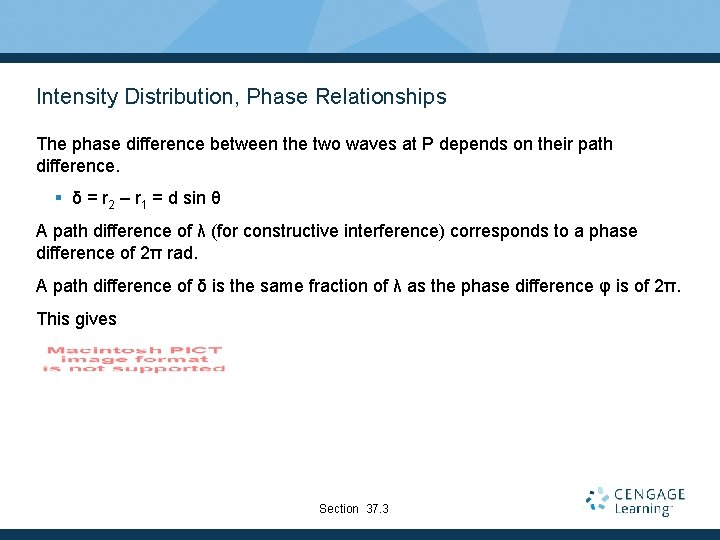 Intensity Distribution, Phase Relationships The phase difference between the two waves at P depends