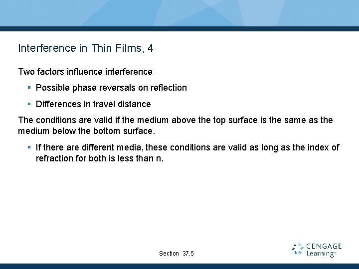 Interference in Thin Films, 4 Two factors influence interference § Possible phase reversals on