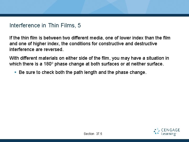 Interference in Thin Films, 5 If the thin film is between two different media,