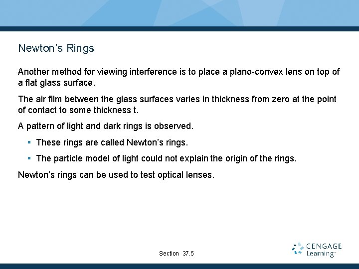 Newton’s Rings Another method for viewing interference is to place a plano-convex lens on