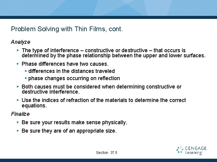 Problem Solving with Thin Films, cont. Analyze § The type of interference – constructive