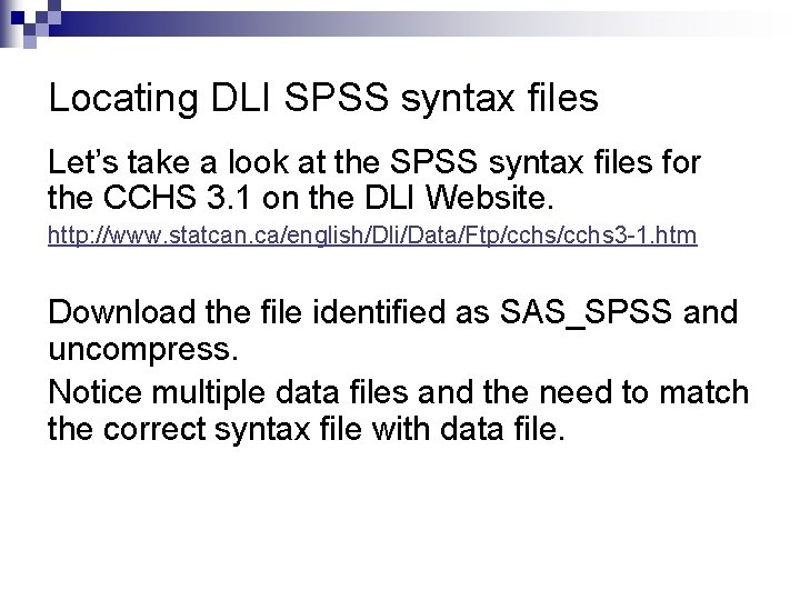 Locating DLI SPSS syntax files Let’s take a look at the SPSS syntax files