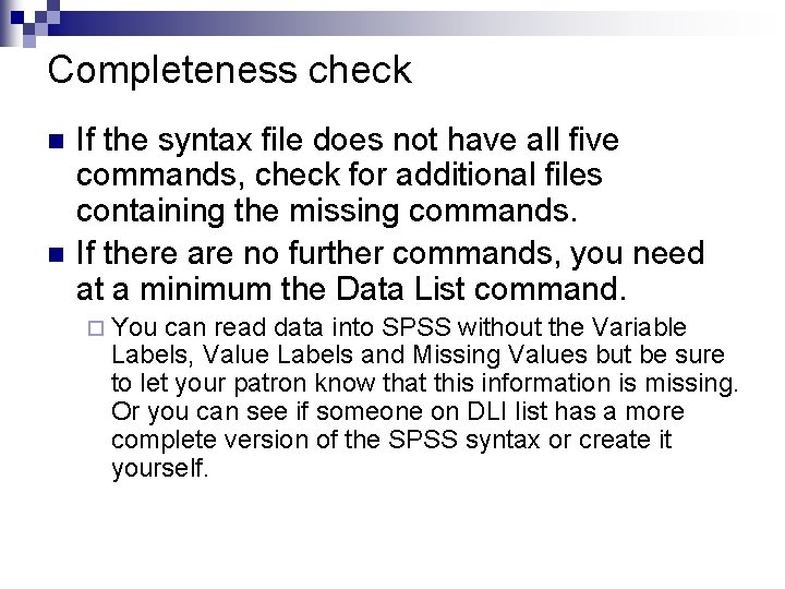 Completeness check n n If the syntax file does not have all five commands,