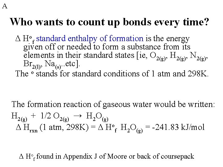 A Who wants to count up bonds every time? Δ Hof standard enthalpy of A Who wants to count up bonds every time? Δ Hof standard enthalpy of