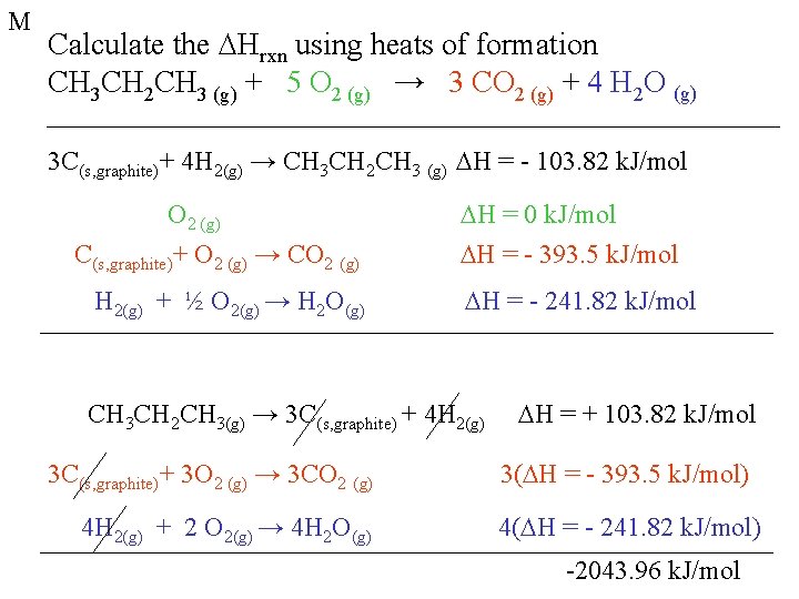 M Calculate the Hrxn using heats of formation CH 3 CH 2 CH 3 M Calculate the Hrxn using heats of formation CH 3 CH 2 CH 3