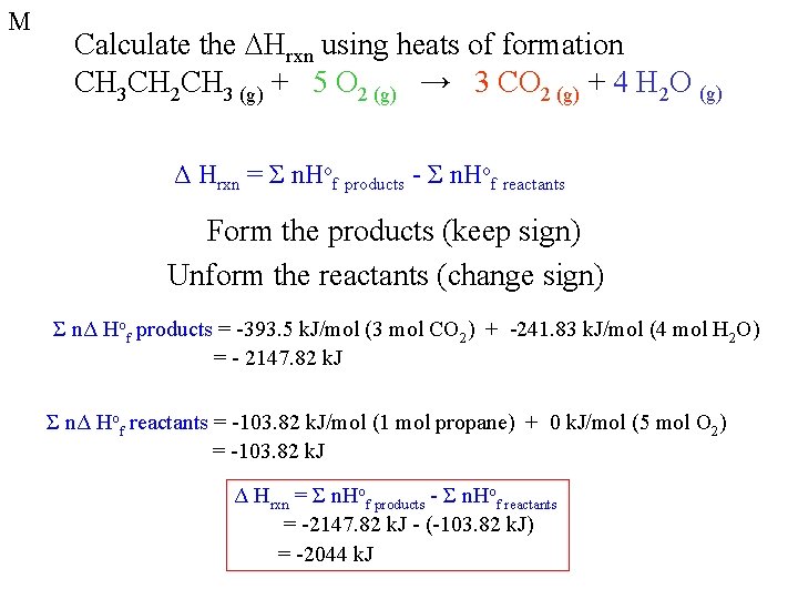 M Calculate the Hrxn using heats of formation CH 3 CH 2 CH 3 M Calculate the Hrxn using heats of formation CH 3 CH 2 CH 3