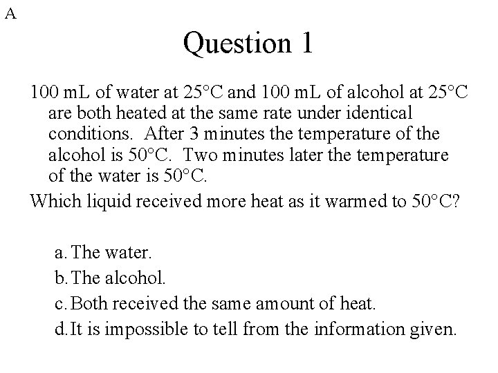 A Question 1 100 m. L of water at 25°C and 100 m. L A Question 1 100 m. L of water at 25°C and 100 m. L