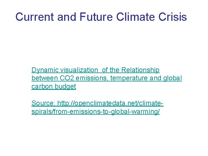 Current and Future Climate Crisis Dynamic visualization of the Relationship between CO 2 emissions,