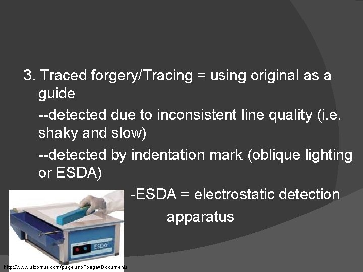 3. Traced forgery/Tracing = using original as a guide --detected due to inconsistent line