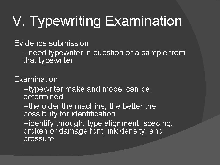 V. Typewriting Examination Evidence submission --need typewriter in question or a sample from that
