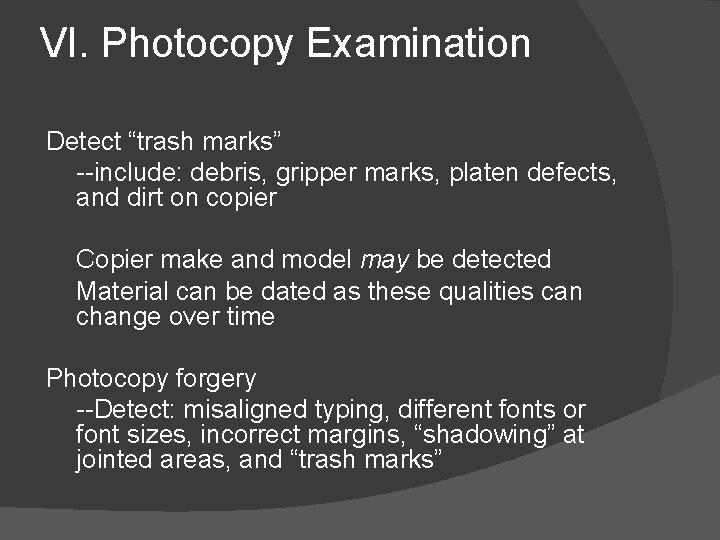 VI. Photocopy Examination Detect “trash marks” --include: debris, gripper marks, platen defects, and dirt