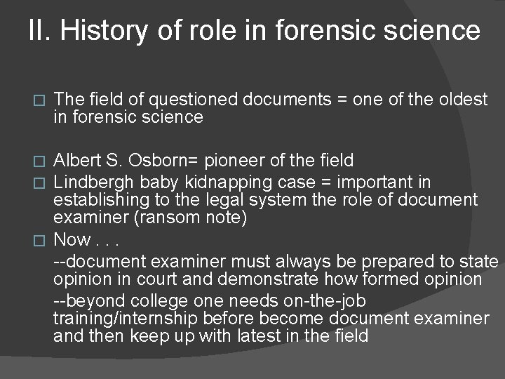 II. History of role in forensic science � The field of questioned documents =