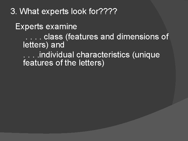 3. What experts look for? ? Experts examine . . class (features and dimensions