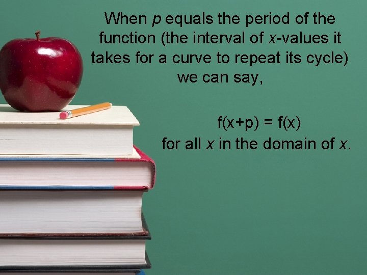 When p equals the period of the function (the interval of x-values it takes When p equals the period of the function (the interval of x-values it takes
