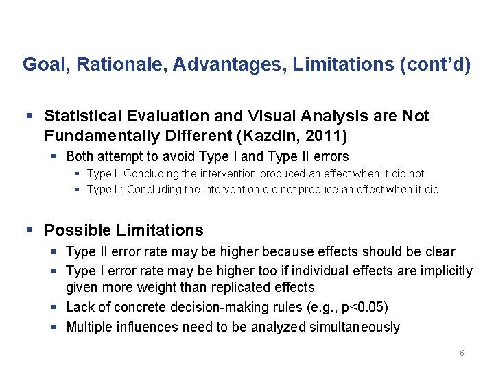 Goal, Rationale, Advantages, Limitations (cont’d) § Statistical Evaluation and Visual Analysis are Not Fundamentally