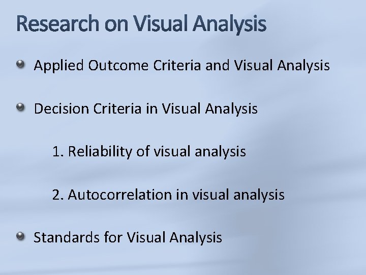 Applied Outcome Criteria and Visual Analysis Decision Criteria in Visual Analysis 1. Reliability of