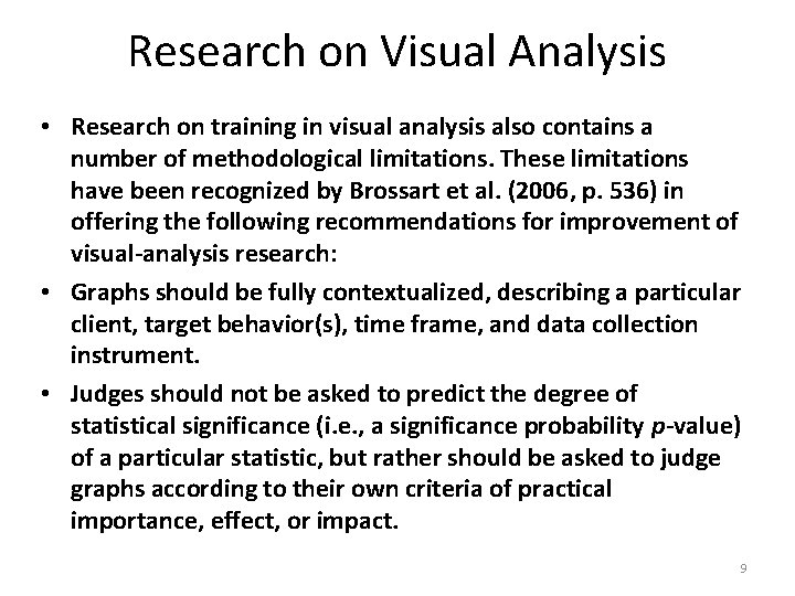 Research on Visual Analysis • Research on training in visual analysis also contains a