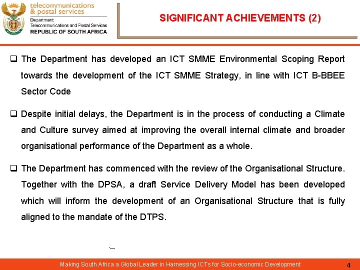 SIGNIFICANT ACHIEVEMENTS (2) q The Department has developed an ICT SMME Environmental Scoping Report