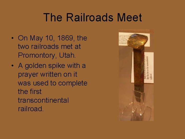 The Railroads Meet • On May 10, 1869, the two railroads met at Promontory,