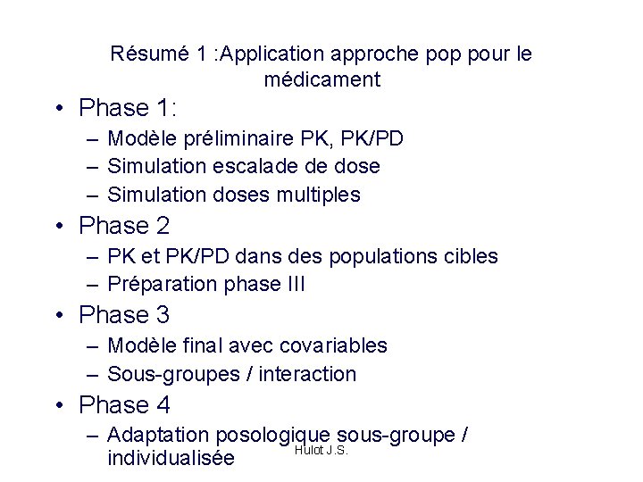 Résumé 1 : Application approche pop pour le médicament • Phase 1: – Modèle