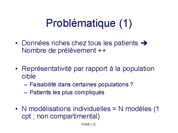 Problématique (1) • Données riches chez tous les patients Nombre de prélévement ++ •