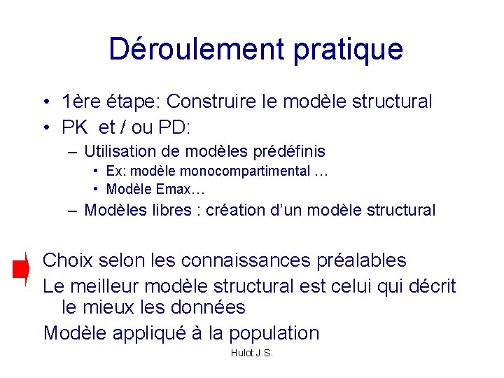 Déroulement pratique • 1ère étape: Construire le modèle structural • PK et / ou