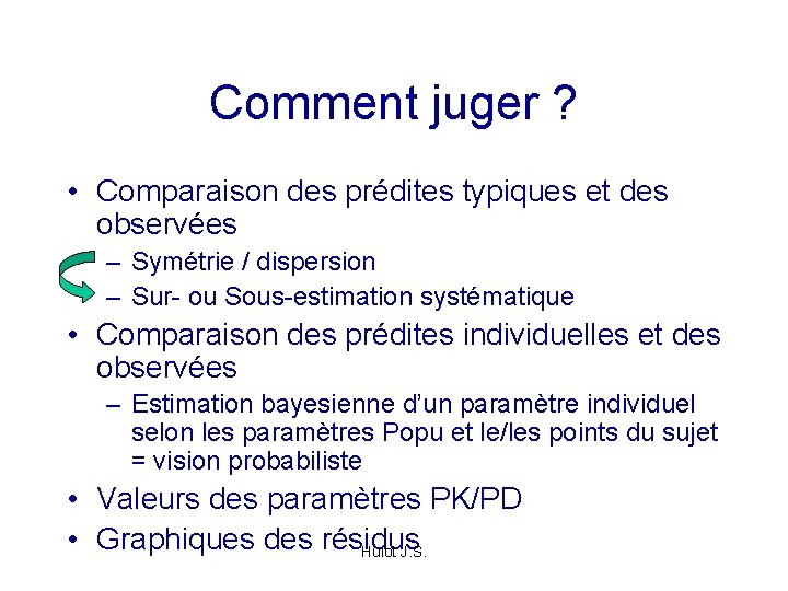 Comment juger ? • Comparaison des prédites typiques et des observées – Symétrie /