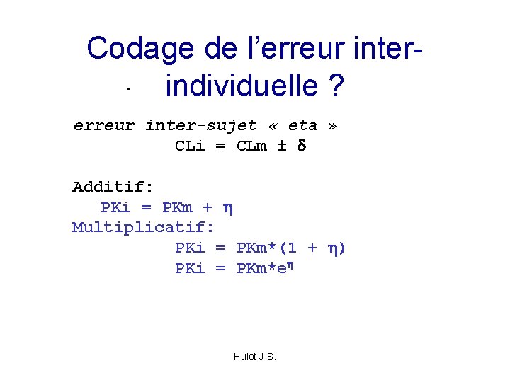 Codage de l’erreur inter. individuelle ? erreur inter-sujet « eta » CLi = CLm