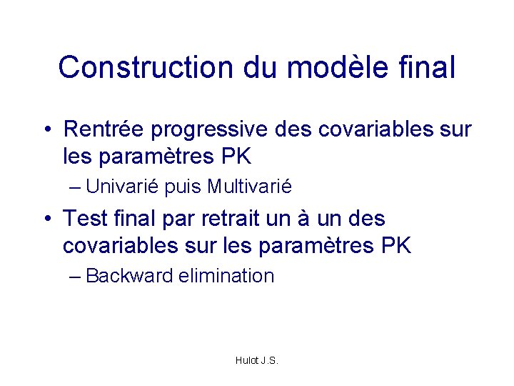 Construction du modèle final • Rentrée progressive des covariables sur les paramètres PK –