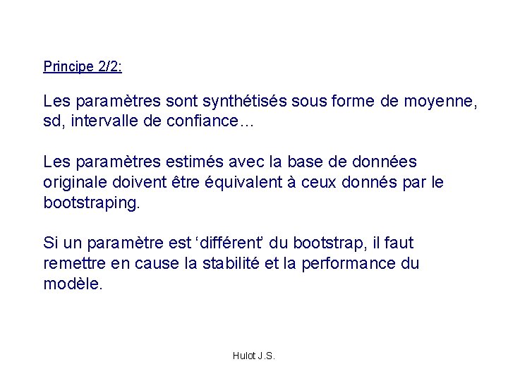 Principe 2/2: Les paramètres sont synthétisés sous forme de moyenne, sd, intervalle de confiance…