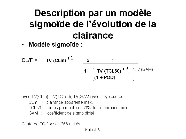 Description par un modèle sigmoïde de l’évolution de la clairance • Modèle sigmoïde :