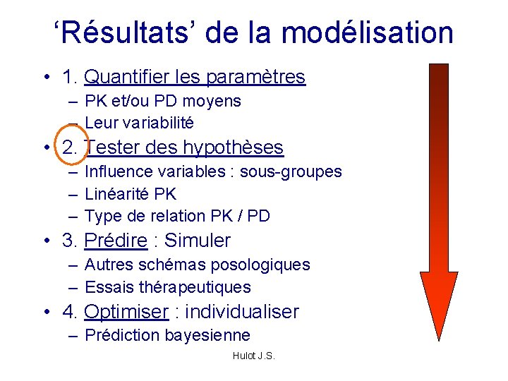 ‘Résultats’ de la modélisation • 1. Quantifier les paramètres – PK et/ou PD moyens