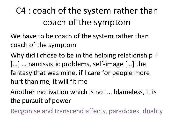 C 4 : coach of the system rather than coach of the symptom We