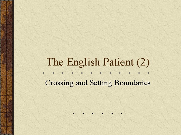 The English Patient (2) Crossing and Setting Boundaries 