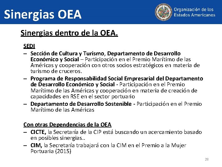 Sinergias OEA Sinergias dentro de la OEA. SEDI – Sección de Cultura y Turismo,