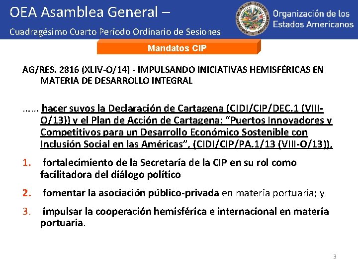 OEA Asamblea General – Cuadragésimo Cuarto Período Ordinario de Sesiones Mandatos CIP AG/RES. 2816