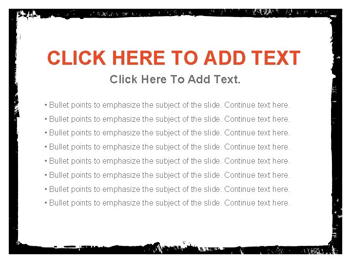 CLICK HERE TO ADD TEXT Click Here To Add Text. • Bullet points to