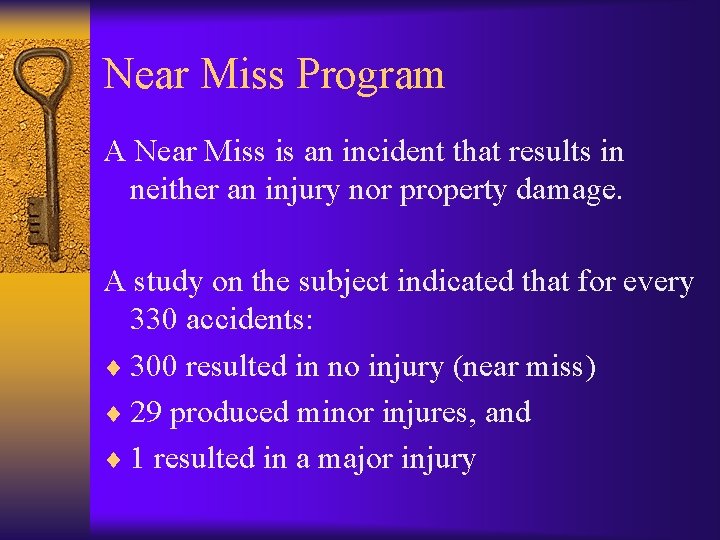 Near Miss Program A Near Miss is an incident that results in neither an