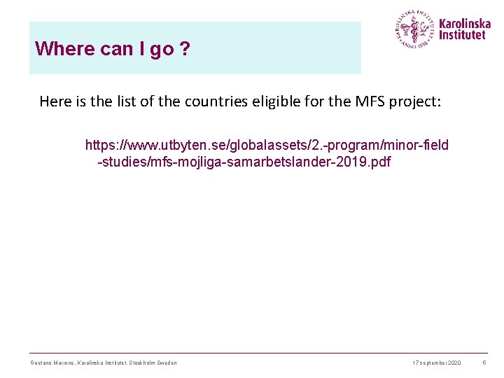 Where can I go ? Here is the list of the countries eligible for