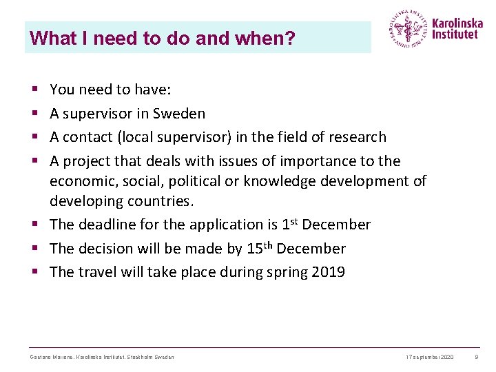 What I need to do and when? You need to have: A supervisor in