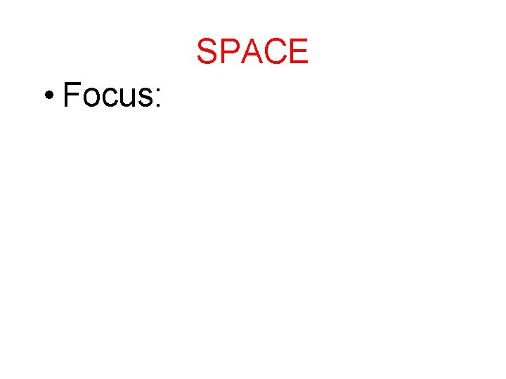 SPACE • Focus: 