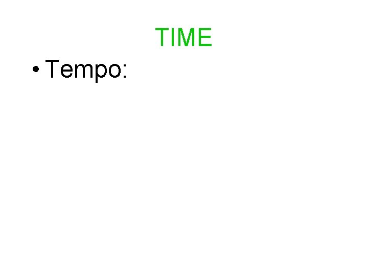 TIME • Tempo: 