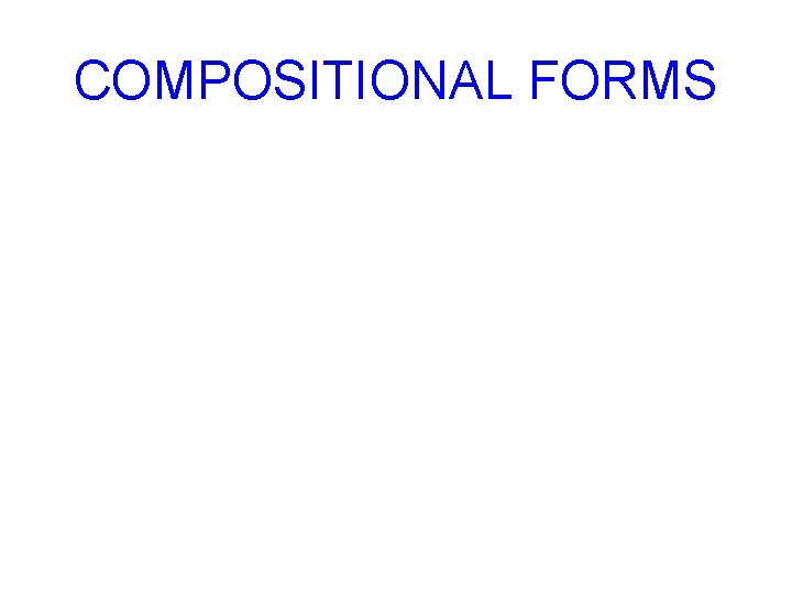 COMPOSITIONAL FORMS 