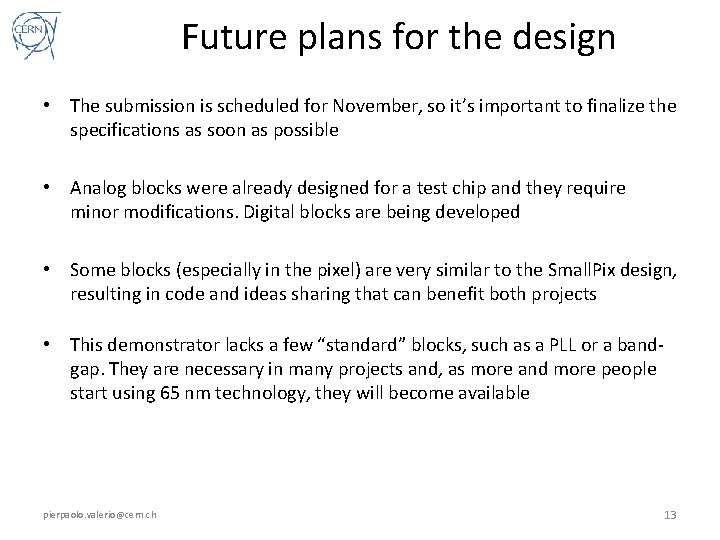Future plans for the design • The submission is scheduled for November, so it’s Future plans for the design • The submission is scheduled for November, so it’s