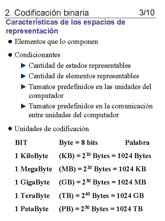 2. Codificación binaria 3/10 Características de los espacios de representación Elementos que lo componen