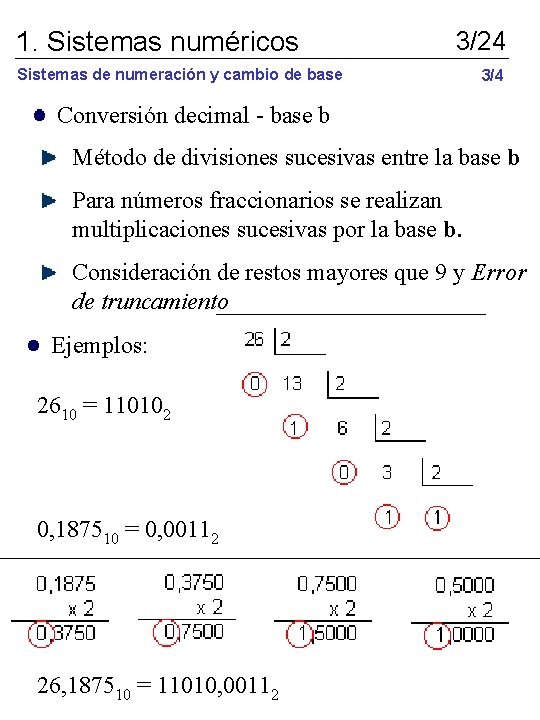 1. Sistemas numéricos 3/24 Sistemas de numeración y cambio de base 3/4 Conversión decimal
